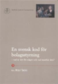 En svensk kod för bolagsstyrning vad är det för något och vad innebär den?