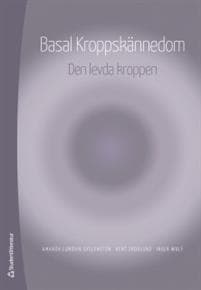 Basal Kroppskännedom : den levda kroppen