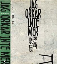 Jag orkar inte mer : när jobbet skadar själen