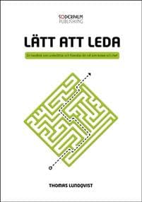Lätt att leda - en handbok som underlättar och förenklar din roll som ledar