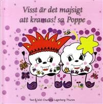 Visst är det majsigt att kramas! sa Poppe