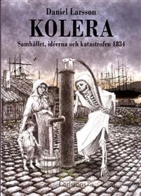 Kolera : samhället, idéerna och katastrofen 1834