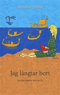 Jag längtar bort : en kort exposé över ett liv