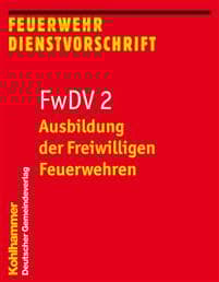 Ausbildung Der Freiwilligen Feuerwehren: Fwdv 2; Feuerwehr-Dienstvorschrift 2; Stand: Januar 2012