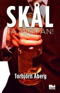 Skål, ta mig fan!