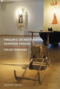 Tresløyd og multimodal skapende praksis