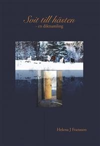 Svit till hästen : en diktsamling