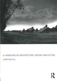 A Landscape of Architecture, History and Fiction