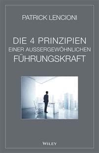Die 4 Prinzipien Einer Aussergewöhnlichen Führungskraft