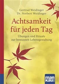 Achtsamkeit für jeden Tag. Kompakt-Ratgeber