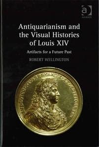 Antiquarianism and the Visual Histories of Louis XIV