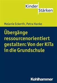 Ubergange Ressourcenorientiert Gestalten: Von Der Kita in Die Grundschule