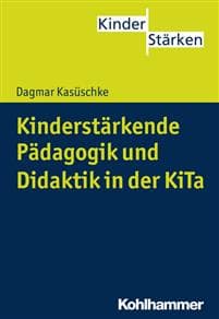 Kinderstarkende Padagogik Und Didaktik in Der Kita