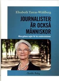 Journalister är också människor : mina gyllene regler för bra medierelationer