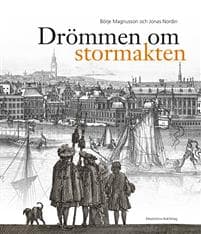Drömmen om stormakten : Erik Dahlberghs Sverige