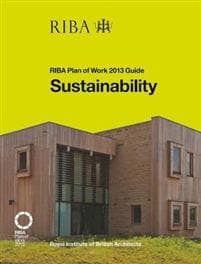 Sustainability: RIBA Plan of Work 2013 Guide
