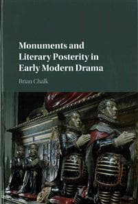 Monuments and Literary Posterity in Early Modern Drama