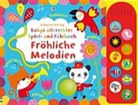 Babys allererstes Spiel- und Fühlbuch: Fröhliche Melodien