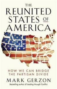 The Reunited States of America: How We Can Bridge the Partisan Divide