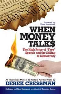 When Money Talks: The High Price of Free Speech and the Selling of Democracy