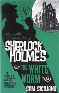 The Further Adventures of Sherlock Holmes - The White Worm