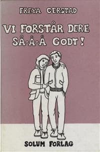 Vi forstår dere så-å-å godt