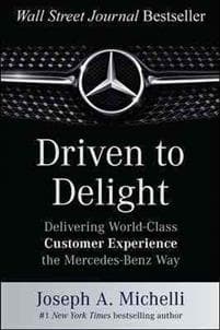 Driven to Delight: Delivering World-Class Customer Experience the Mercedes-Benz Way