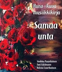 Runo-Kuva-Musiikkikirja Samaa unta (+cd)