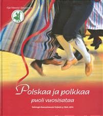 Polskaa ja polkkaa puoli vuosisataa