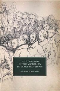 The Formation of the Victorian Literary Profession
