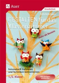 Gestalten Klassenzimmer - mehr als Basteln 1+2