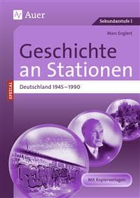 Geschichte an Stationen Deutschland 1945-1990