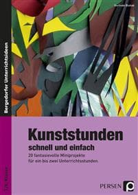 Kunststunden schnell und einfach - 7./8. Klasse