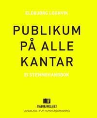 Publikum på alle kantar: Ei stemmehandbok