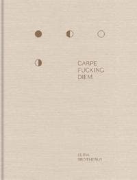 Carpe Fucking Diem