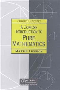 A Concise Introduction to Pure Mathematics