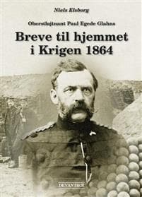 Oberstløjtnant Paul Egede Glahns Breve til hjemmet i Krigen 1864