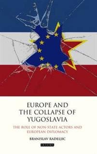 Europe and the collapse of yugoslavia branislav radeljic