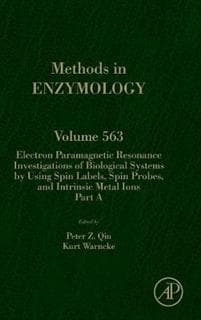Electron Paramagnetic Resonance Investigations of Biological Systems by Using Spin Labels, Spin Probes, and Intrinsic Metal Ions Part A