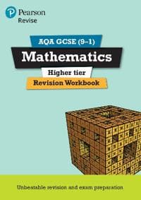 Pearson REVISE AQA GCSE Mathematics Higher Revision Workbook: For 2025 and 2026 assessments and exams