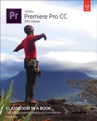 Adobe Premiere Pro CC Classroom in a Book (2015 release)