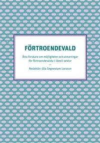 Förtroendevald - Åtta forskare om möjligheter och utmaningar för förtroendevalda i ideell sektor