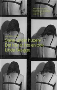 Saker under huden ; Det här är inte en bok