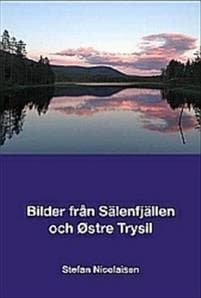 Bilder från Sälenfjällen och Östre Trysil