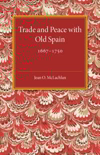 Trade and Peace with Old Spain, 1667–1750