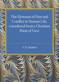 Miniatyrbild 1 av 2: The Elements of Pain and Conflict in Human life, Considered from a Christian Point of View
