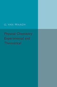 Physical Chemistry: Experimental and Theoretical