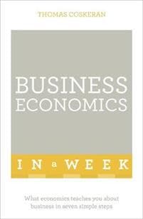 Business Economics In A Week