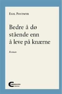 Bedre å dø stående enn å leve på knærne