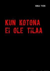 Kun kotona ei ole tilaa